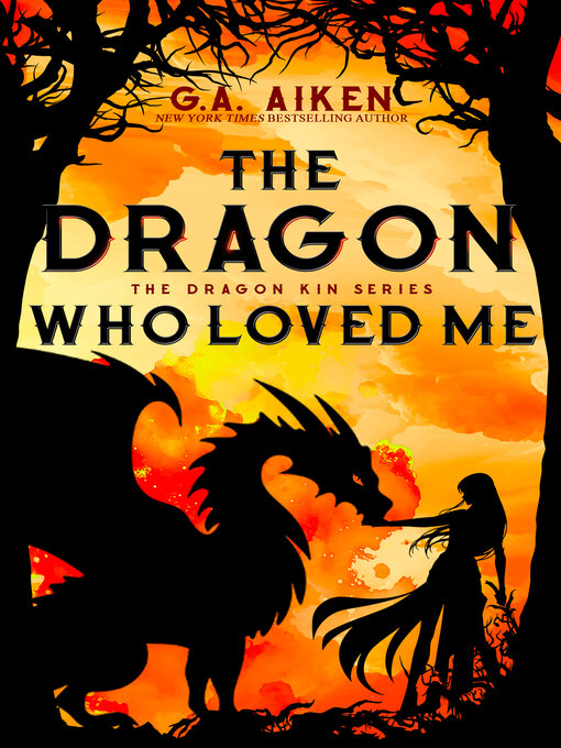 Title details for The Dragon Who Loved Me by G.A. Aiken - Available